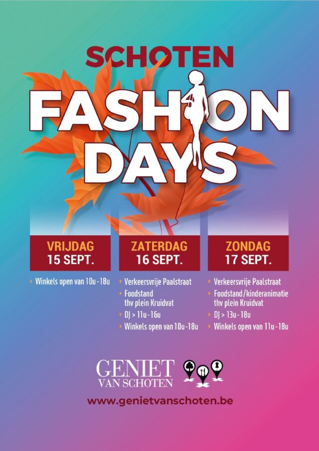 15, 16 en 17 september = Fashion Days in Schoten!
Ontdek alle (nieuwe) winkels, leuke collecties en toffe acties van handelaars.